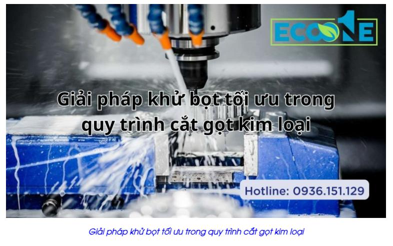 Giải pháp chống tạo bọt hiệu quả cho quy trình cắt gọt kim loại